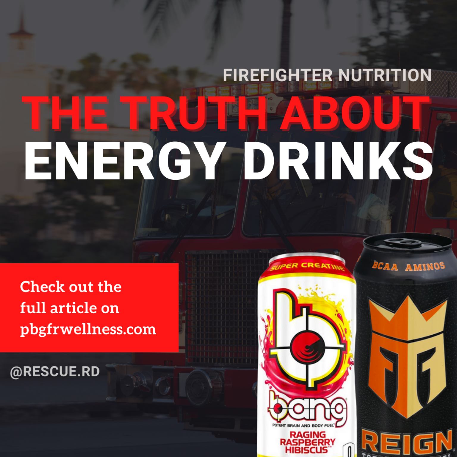 The Truth About Energy Drinks Pbg Fire Rescue