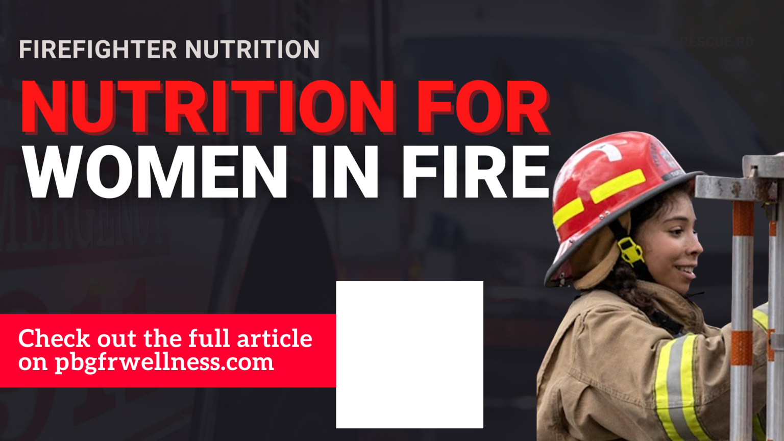Nutrition for Women in the Fire Service